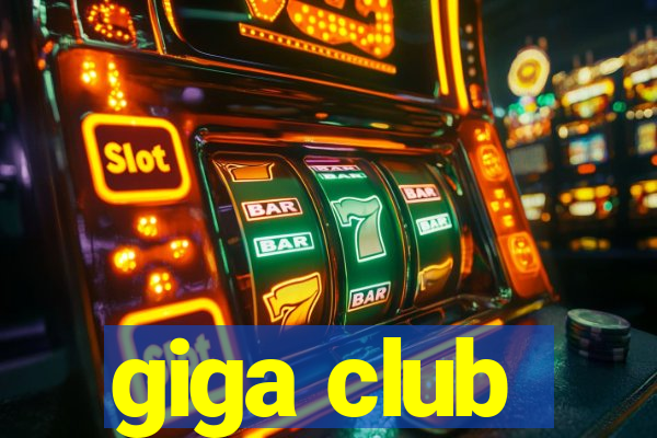 giga club